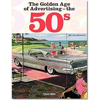 The Golden Age of Advertising: The 50s (Taschen 25)